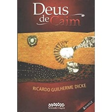 Deus de Caim <br /><br /> <small>RICARDO GUILHERME DICKE</small>