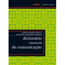 Dicionário essencial de comunicação <br /><br /> <small>CARLOS ALBERTO RABACA</small>