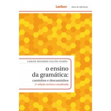 Ensino de gramática, O: caminhos e descaminhos  <br /><br /> <small>CARLOS EDUARDO FALCAO UCHOA</small>