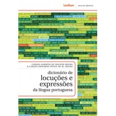 Dicionário de locuções e expressões da língua portuguesa  <br /><br /> <small>CARLOS ALBERTO DE MACEDO ROCHA</small>