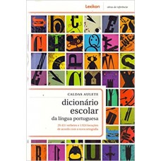Caldas Aulete: dicionário escolar da língua portuguesa <br /><br /> <small>AULETE, CALDAS</small>