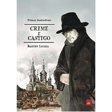 Crime e castigo (graphic novel) <br /><br /> <small>FIODOR DOSTOIEVSKI; BASTIEN LOUKIA</small>