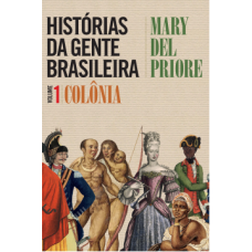 Histórias da gente brasileira, volume 1 – Colônia <br /><br /> <small>MARY DEL PRIORE</small>