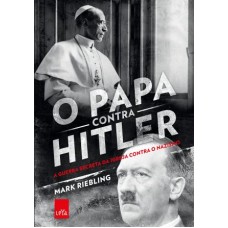 Papa contra Hitler, O <br /><br /> <small>MARK RIEBLING</small>