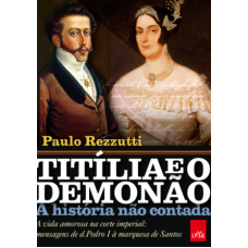 Titília e o Demonão: A história não contada <br /><br /> <small>PAULO REZZUTTI</small>