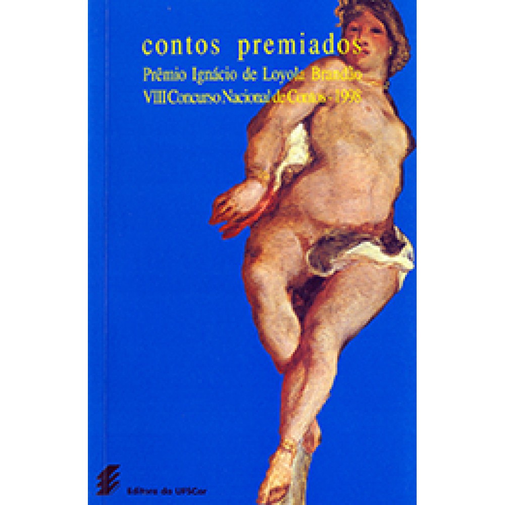 Contos premiados: VIII Concurso Nacional de Contos Prêmio Ignácio de Loyola Brandão