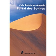 Portal dos sonhos <br /><br /> <small>JOÃO BATISTA DE ANDRADE</small>