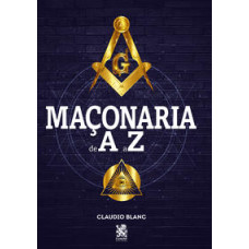 Maçonaria de A a Z <br /><br /> <small>BLANC, CLAUDIO</small>