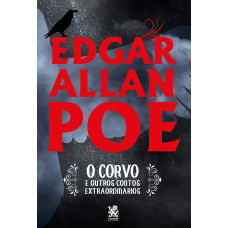 Corvo e outros contos extraordinários, O <br /><br /> <small>EDGAR ALLAN POE</small>