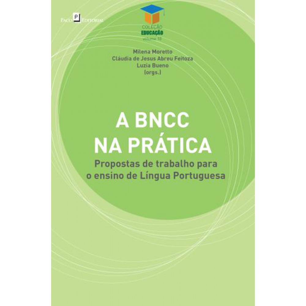 BNCC na Prática, A: Propostas de Trabalho Para o Ensino de Língua Portuguesa <br /><br /> <small>MILENA MORETTO</small>