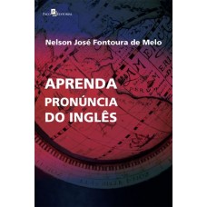 Aprenda Pronúncia do Inglês <br /><br /> <small>NELSON JOSÉ MELO</small>