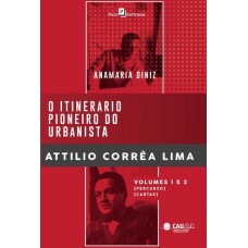 Itinerário Pioneiro do Urbanista, O - Volumes 1 e 2 <br /><br /> <small> ANAMARIA DINIZ BATISTA</small>
