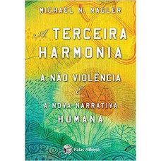 Terceira harmonia, A <br /><br /> <small> MICHAEL N. NAGLER</small>