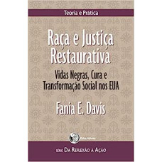 Raça e justiça restaurativa  <br /><br /> <small>FANIA E. DAVIS</small>