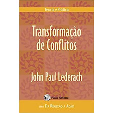 Transformação de conflitos <br /><br /> <small> JOHN PAUL LEDERACH</small>