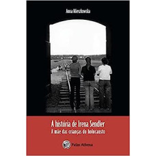 História de Irena Sendler <br /><br /> <small>ANNA MIESZKOWSKA</small>