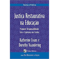 Justiça restaurativa na educação  <br /><br /> <small>DOROTHY VAANDERING</small>