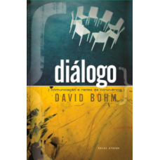 Diálogo: Comunicação e redes de convivência <br /><br /> <small>DAVID BOHN</small>