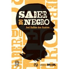 Saber do negro <br /><br /> <small>JOEL RUFINO DOS SANTOS</small>
