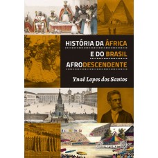 História da África e do Brasil Afrodescendente <br /><br /> <small>YNAÊ LOPES DOS SANTOS</small>