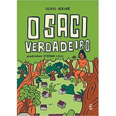 Saci verdadeiro, O <br /><br /> <small>OLÍVIO JEKUPE</small>