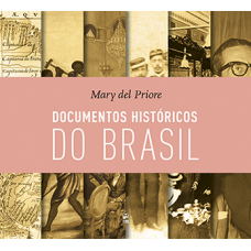Documentos históricos do Brasil <br /><br /> <small>MARY DEL PRIORE</small>