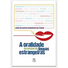 Oralidade no Ensino de Línguas Estrangeiras, A <br /><br /> <small>JOSÉ RICARDO DORDRON DE PINHO</small>