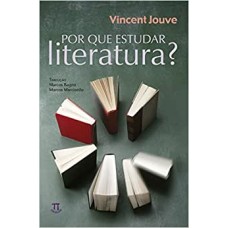 Por que estudar literatura? <br /><br /> <small>VINCENT JOUVE</small>