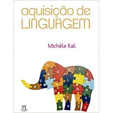 Aquisição de linguagem  <br /><br /> <small>MICHELE KAIL</small>