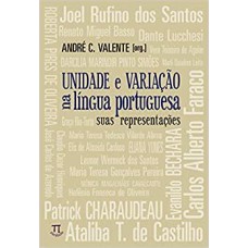 Unidade e variação na língua portuguesa  <br /><br /> <small>ANDRE C. VALENTE</small>