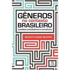 Gêneros no contexto brasileiro <br /><br /> <small>BENEDITO GOMES BEZERRA</small>