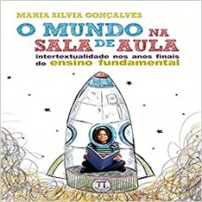 Mundo na sala de aula <br /><br /> <small>MARIA SILVIA GONCALVES</small>