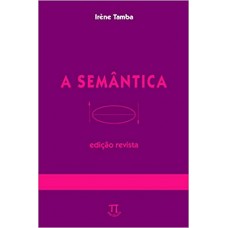 Semântica, A <br /><br /> <small>IRENE TAMBA</small>