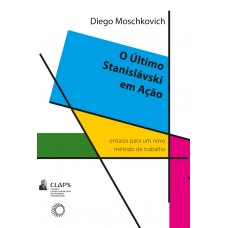 Último Stanislávski em ação, O <br /><br /> <small>DIEGO MOSCHKOVICH</small>