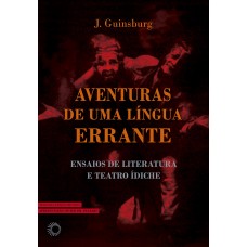 Aventuras de Uma Língua Errante <br /><br /> <small>J. GUINSBURG</small>