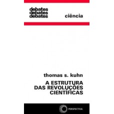 Estrutura das revoluções científicas, A <br /><br /> <small>THOMAS S. KUHN</small>