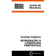Introdução à literatura fantástica  <br /><br /> <small>TZVETAN TODOROV</small>