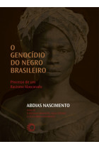 Genocídio do negro brasileiro, O <br /><br /> <small>ABDIAS NASCIMENTO</small>