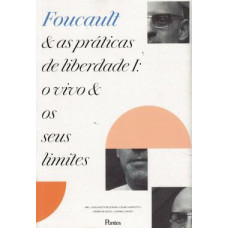 Foucault e as práticas de liberdade <br /><br /> <small>PEDRO DE SOUZA; CESAR CANDIOTTO; SANDRA CAPONI</small>