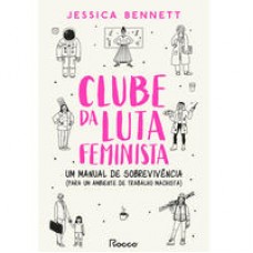 Clube da luta feminista <br /><br /> <small>JESSICA BENNETT</small>