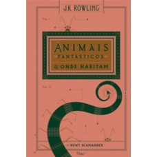 Animais fantásticos e onde habitam <br /><br /> <small>J. K. ROWLING</small>