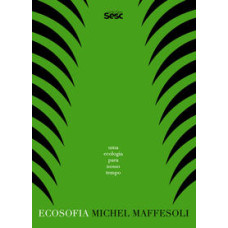 Ecosofia: Uma ecologia para nosso tempo
