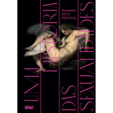 Uma história das sexualidades <br /><br /> <small>SYLVIE STEINBERG</small>