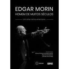 Edgar Morin, homem de muitos séculos 