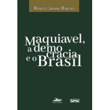 Maquiavel  <br /><br /> <small>RENATO JANINE RIBEIRO</small>