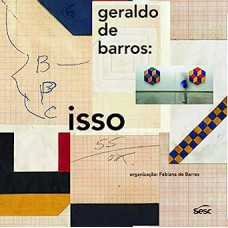 Geraldo de Barros - Isso  <br /><br /> <small>FABIANA DE BARROS</small>