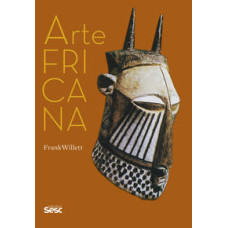 Arte africana <br /><br /> <small>FRANK WILLETT</small>