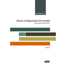 Mutações - Novas configurações do mundo <br /><br /> <small>ADAUTO NOVAES</small>