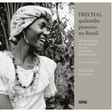Frechal, quilombo pioneiro no Brasil: Da escravidão ao reconhecimento de uma comunidade afrodescendente