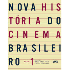 Nova história do cinema brasileiro: Volume I <br /><br /> <small>FERNÃO PESSOA RAMOS; SHEILA SCHVARZMAN</small>